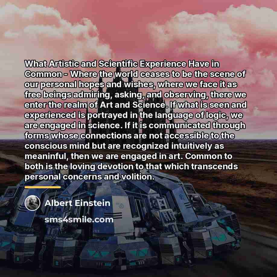 “What Artistic and Scientific Experience Have in Common - Where…” quote by Albert Einstein