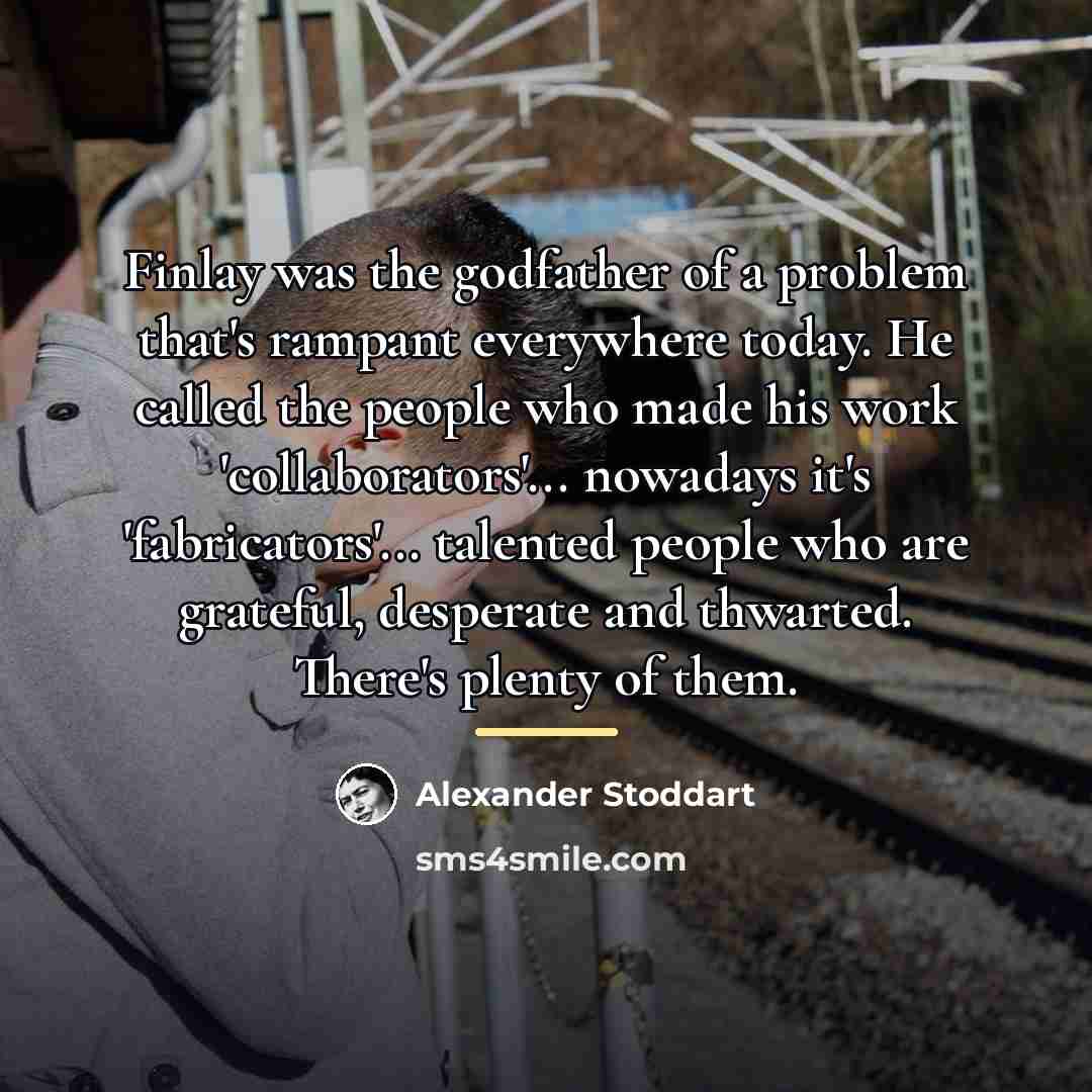 “Finlay was the godfather of a problem that's rampant everywhere…” quote by Alexander Stoddart
