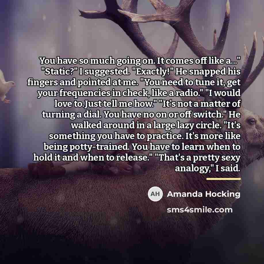 “You have so much going on. It comes off like…” quote by Amanda Hocking