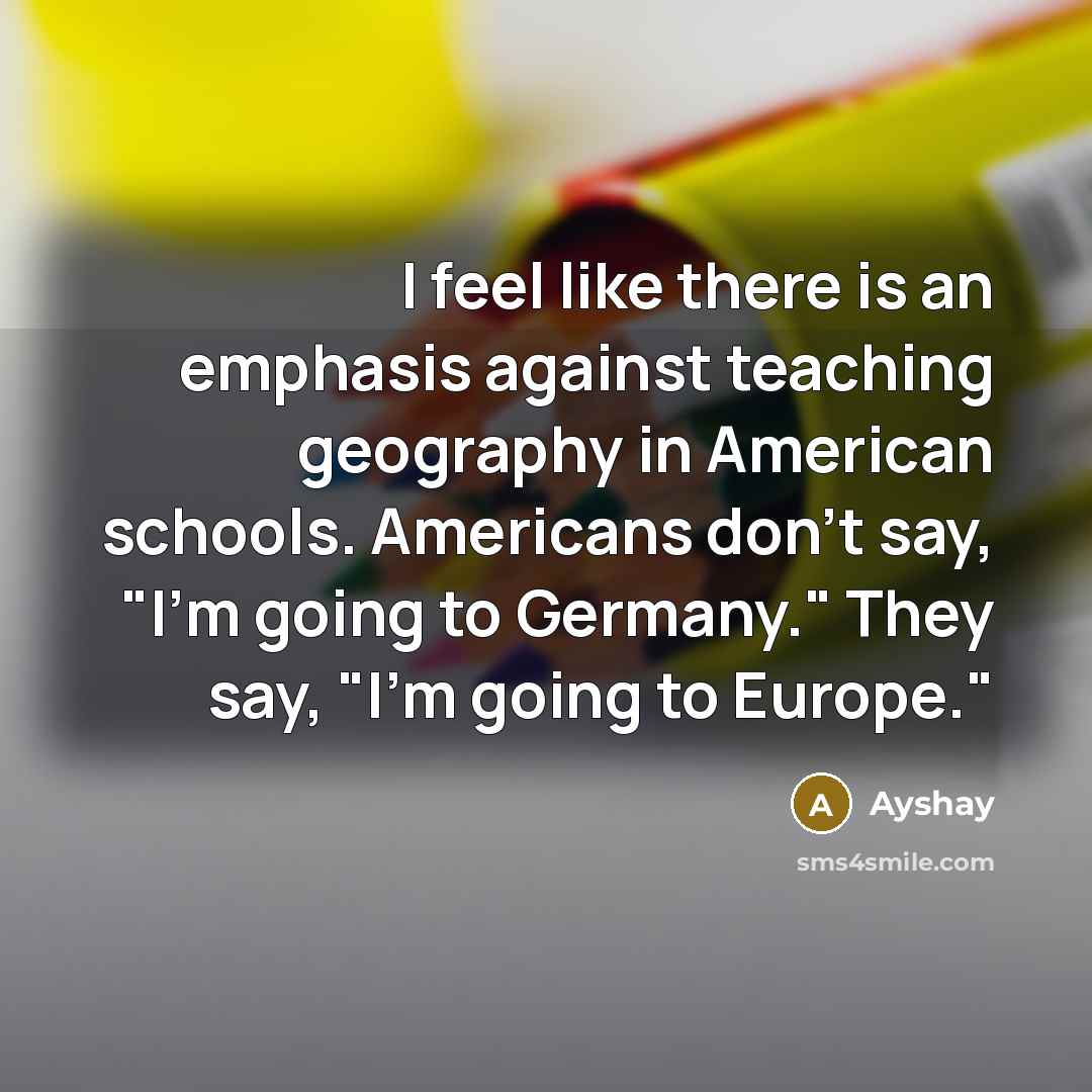 “I feel like there is an emphasis against teaching geography…” quote by Ayshay