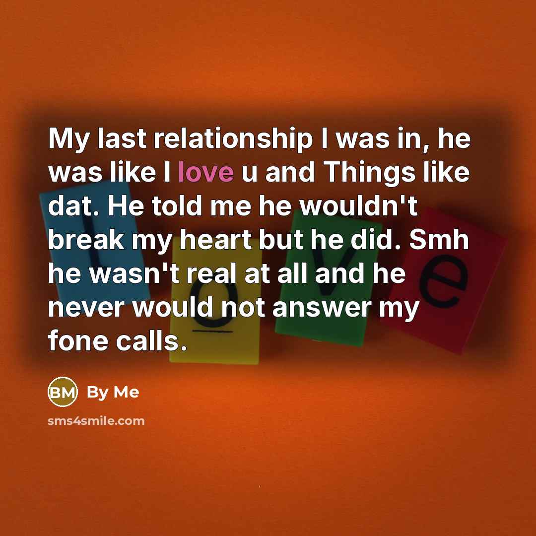 “My last relationship I was in, he was like I…” quote by By Me
