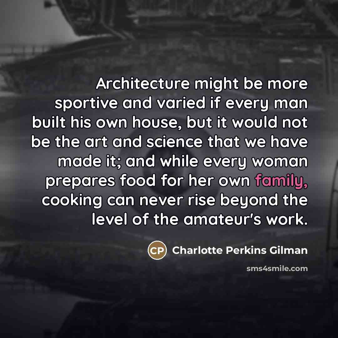 “Architecture might be more sportive and varied if every man…” quote by Charlotte Perkins Gilman