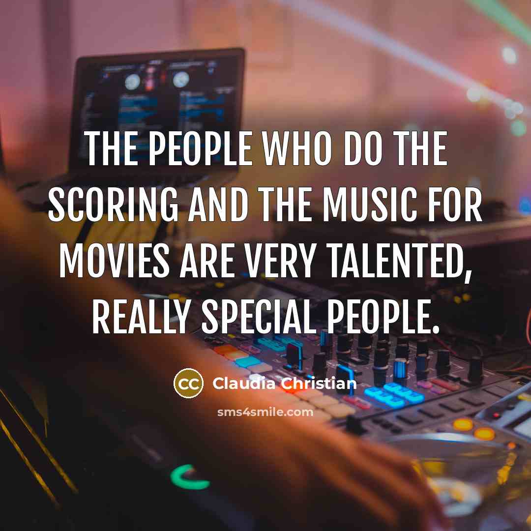 “The people who do the scoring and the music for…” quote by Claudia Christian