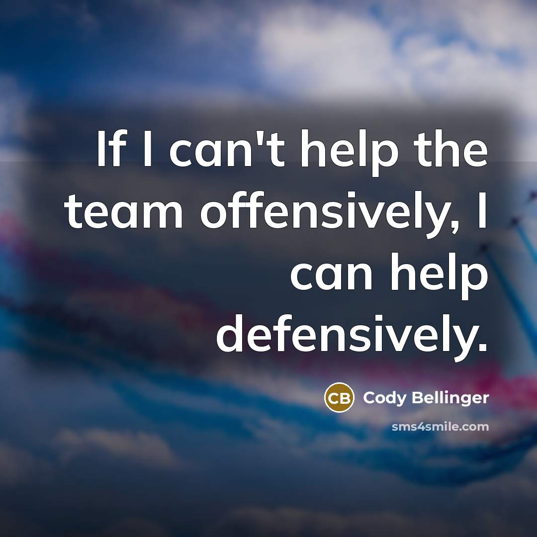 “If I can't help the team offensively, I can help…” quote by Cody Bellinger