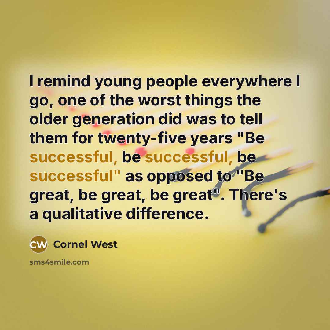 “I remind young people everywhere I go, one of the…” quote by Cornel West