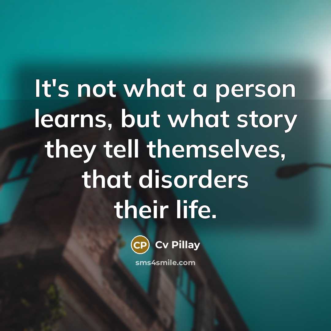 “It's not what a person learns, but what story they…” quote by Cv Pillay