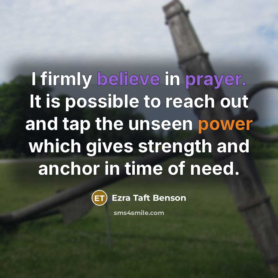 “I firmly believe in prayer. It is possible to reach…” quote by Ezra Taft Benson