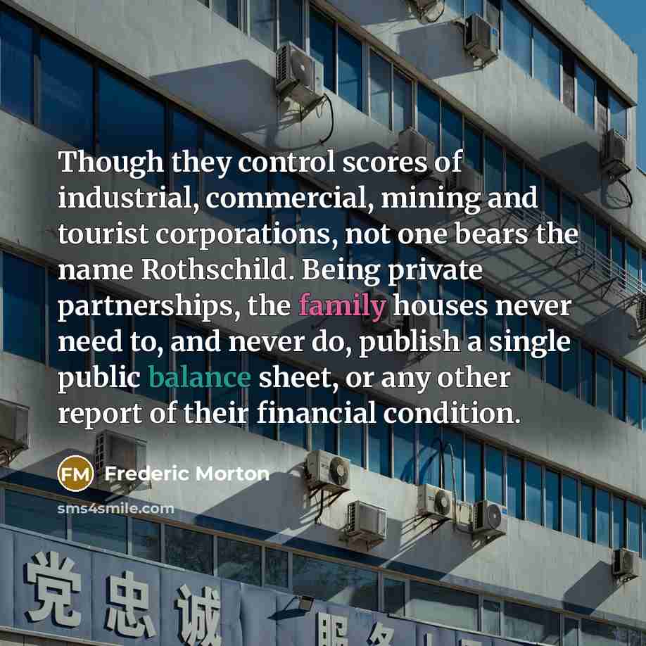 “Though they control scores of industrial, commercial, mining and tourist…” quote by Frederic Morton