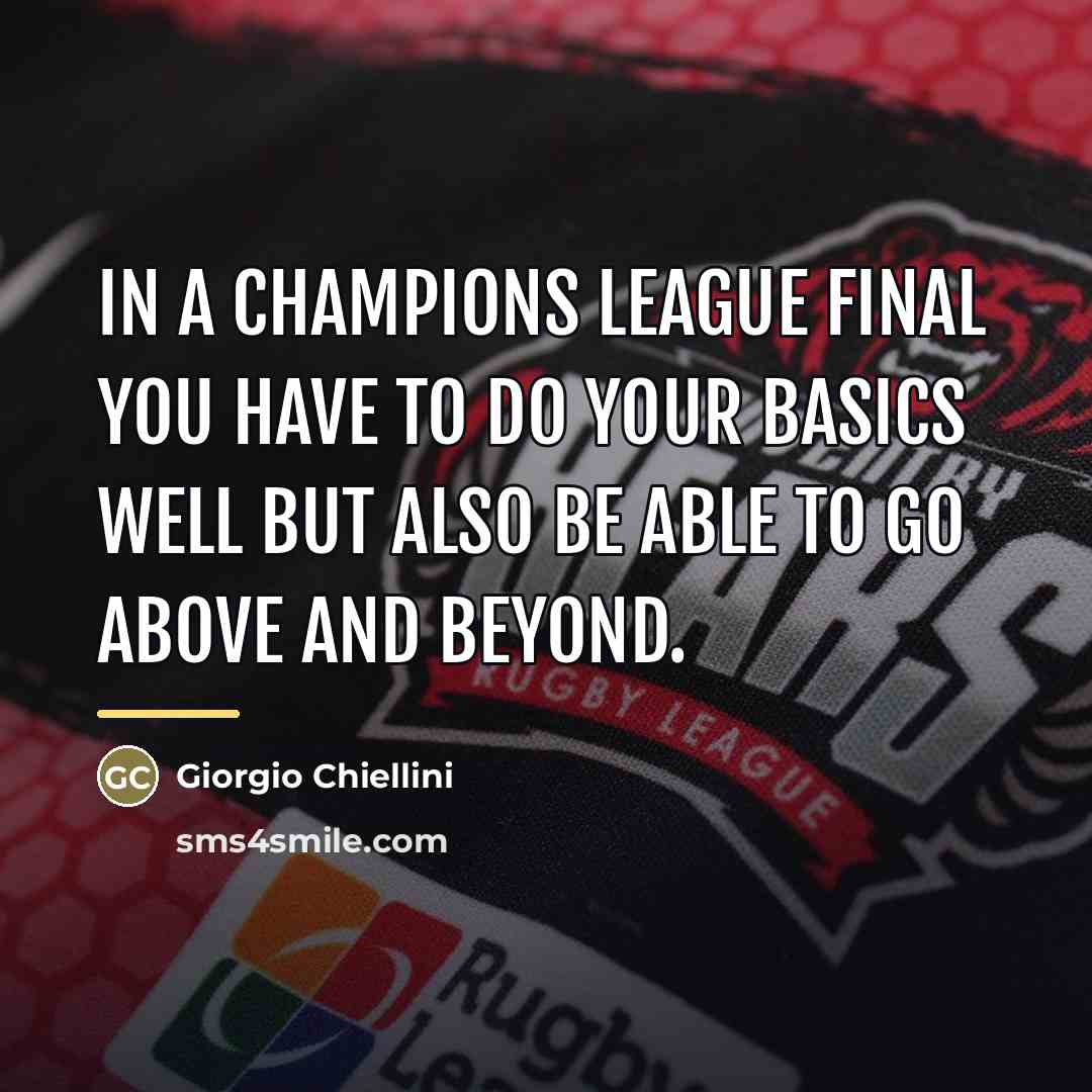 “In a Champions League final you have to do your…” quote by Giorgio Chiellini