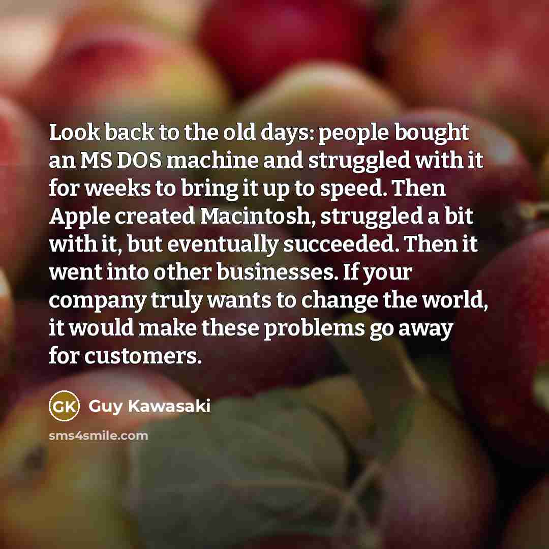 “Look back to the old days: people bought an MS…” quote by Guy Kawasaki