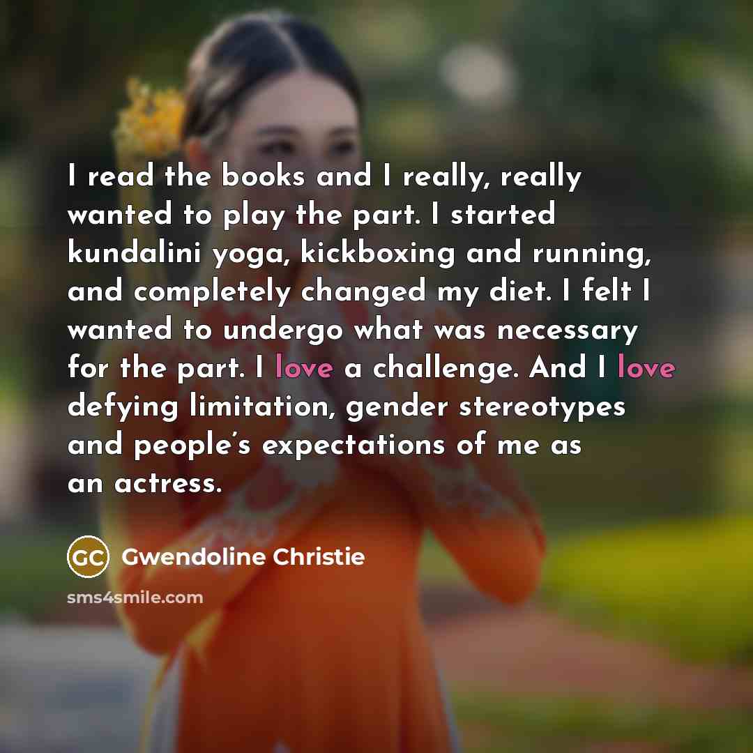 “I read the books and I really, really wanted to…” quote by Gwendoline Christie