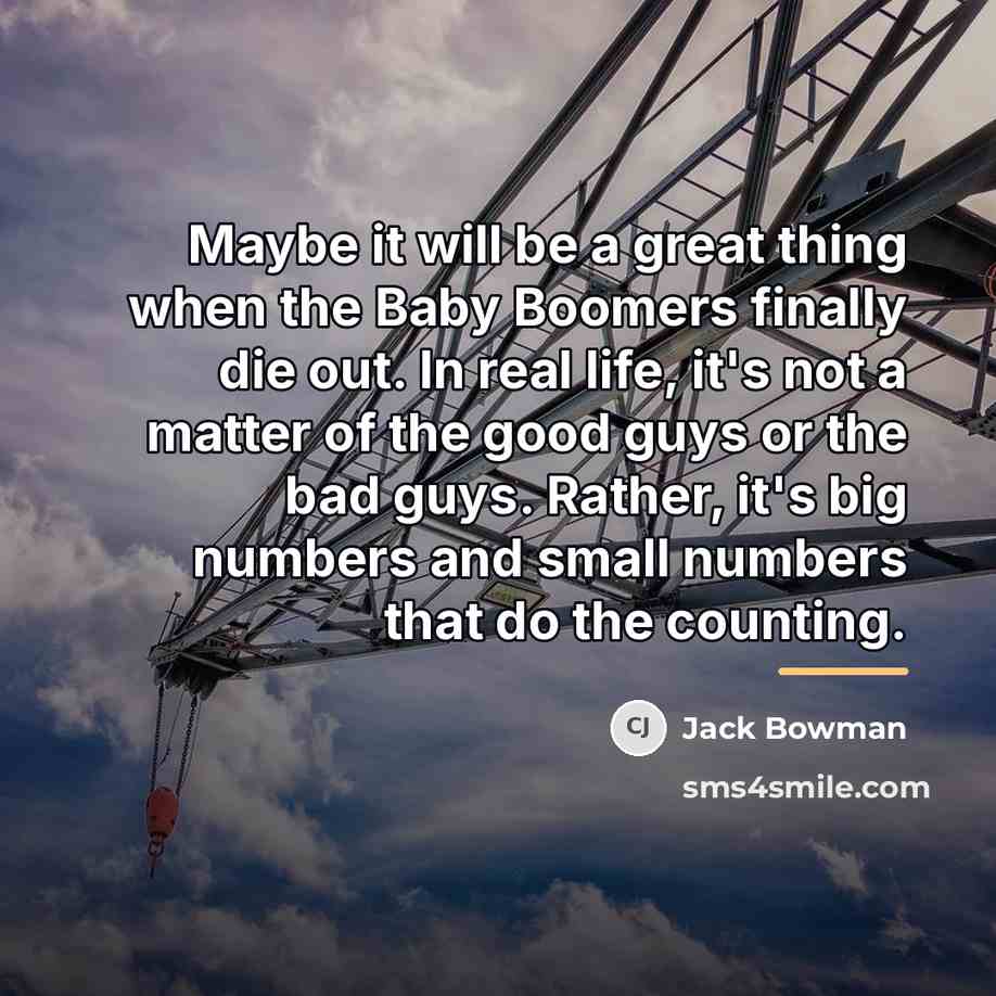 “Maybe it will be a great thing when the Baby…” quote by Jack Bowman
