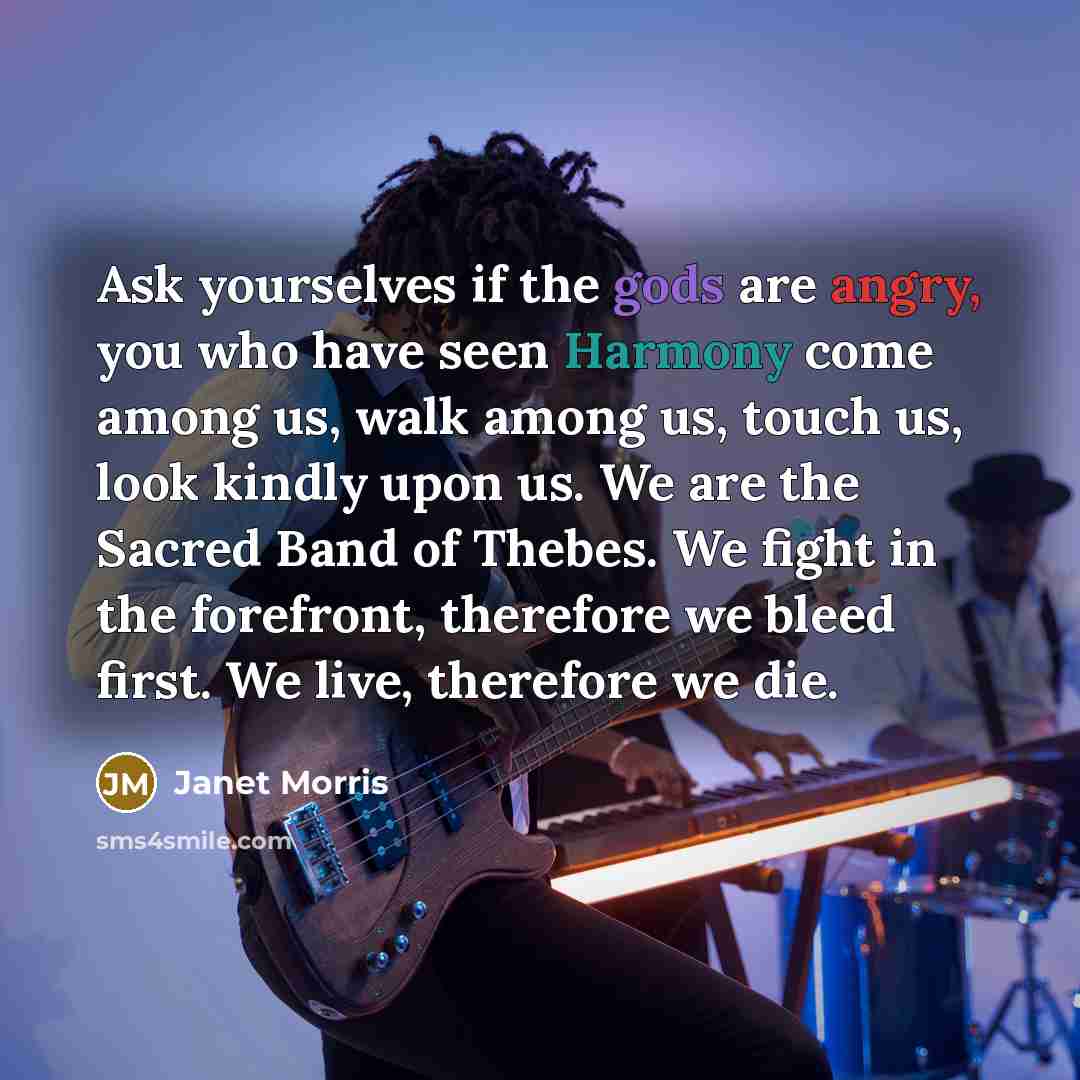 “Ask yourselves if the gods are angry, you who have…” quote by Janet Morris