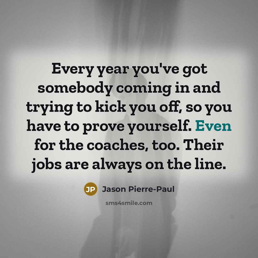 “Every year you've got somebody coming in and trying to…” quote by Jason Pierre-Paul