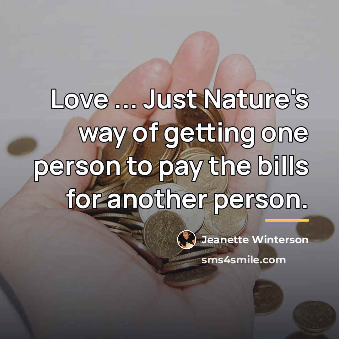 “Love ... Just Nature's way of getting one person to…” quote by Jeanette Winterson