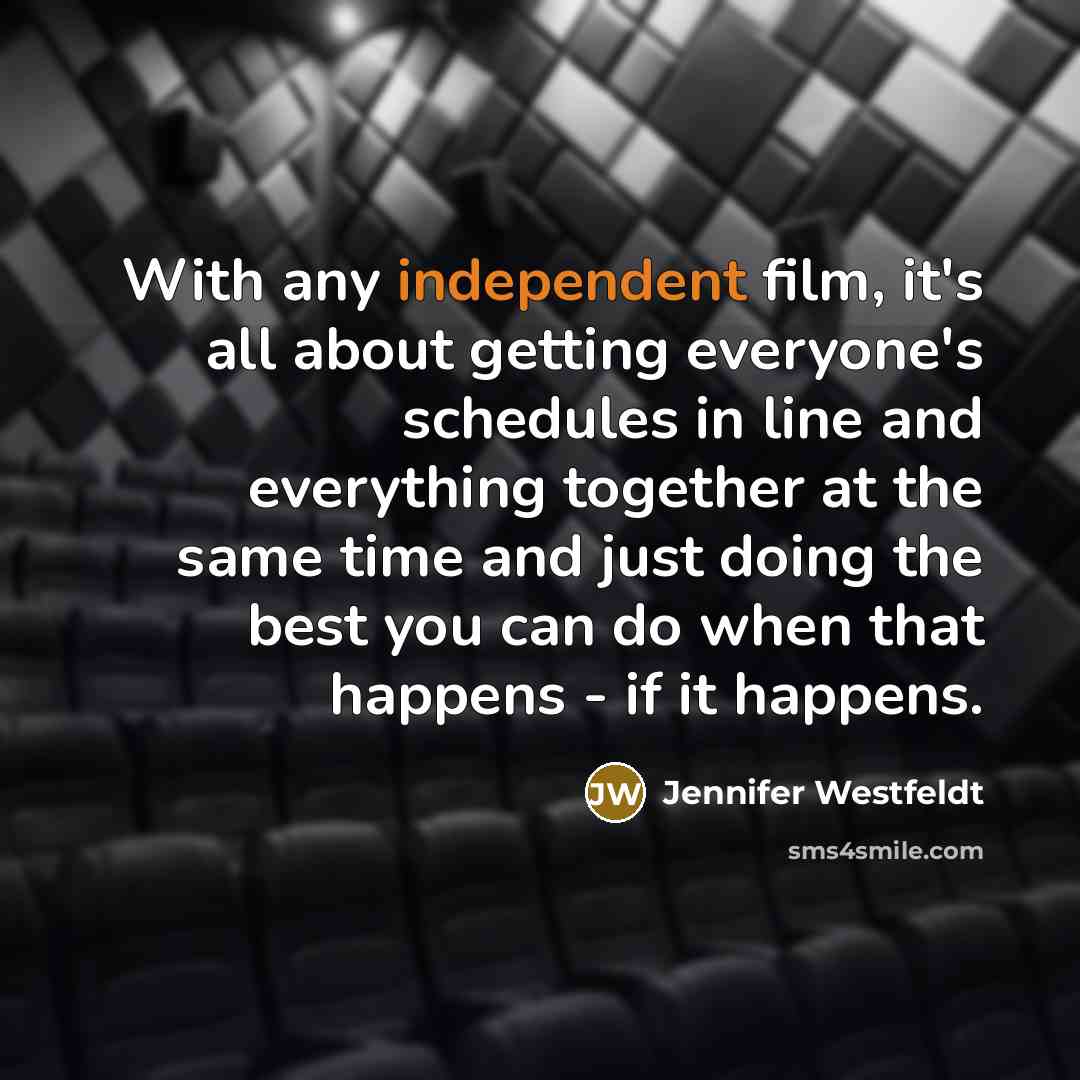 “With any independent film, it's all about getting everyone's schedules…” quote by Jennifer Westfeldt