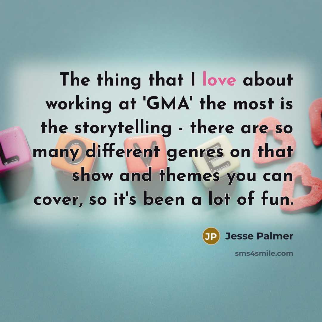 “The thing that I love about working at 'GMA' the…” quote by Jesse Palmer