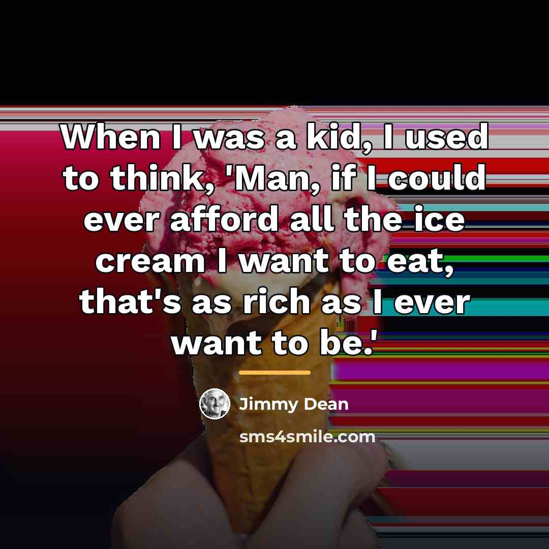 “When I was a kid, I used to think, 'Man,…” quote by Jimmy Dean