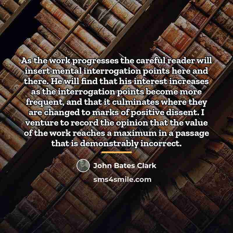 “As the work progresses the careful reader will insert mental…” quote by John Bates Clark