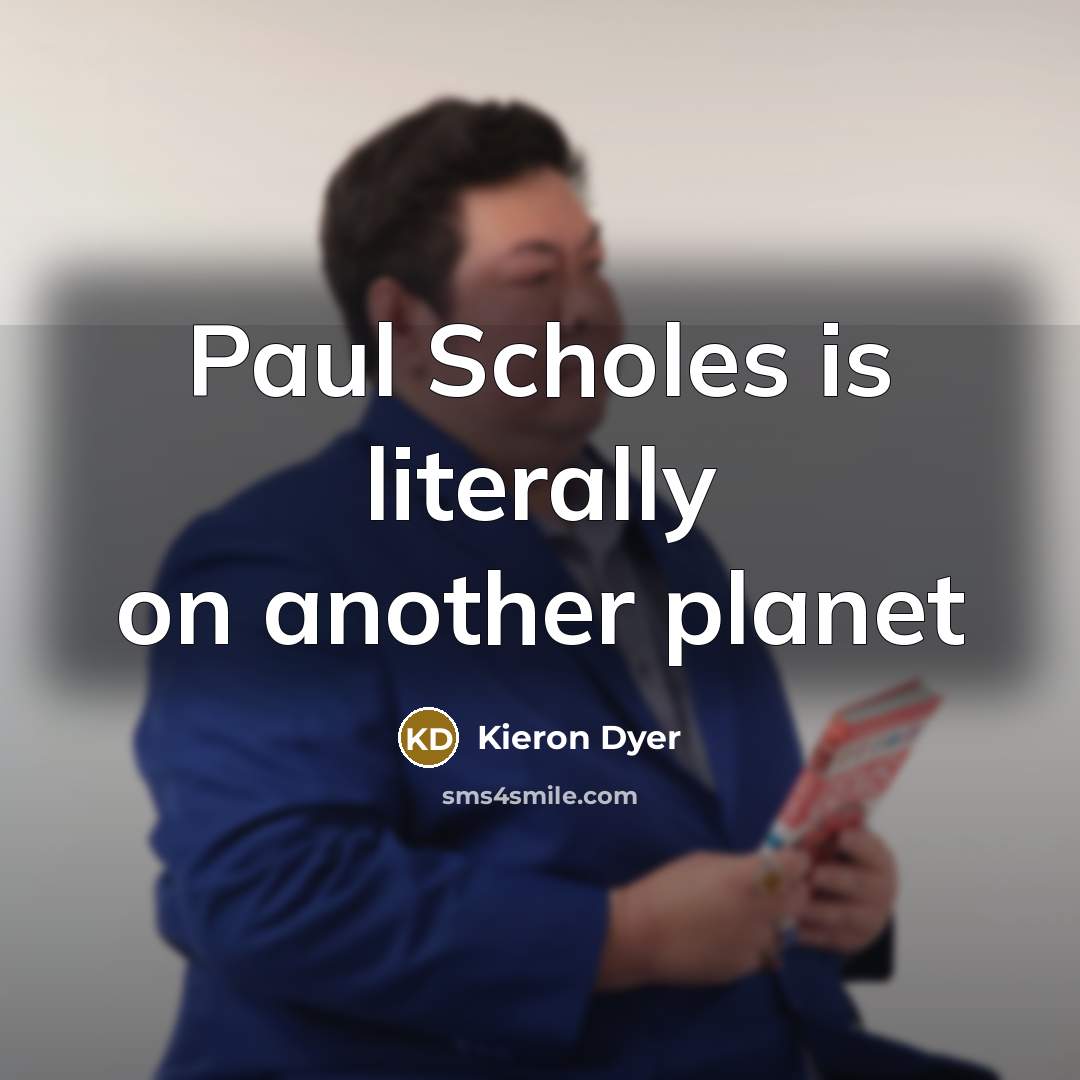 “Paul Scholes is literally on another planet…” quote by Kieron Dyer