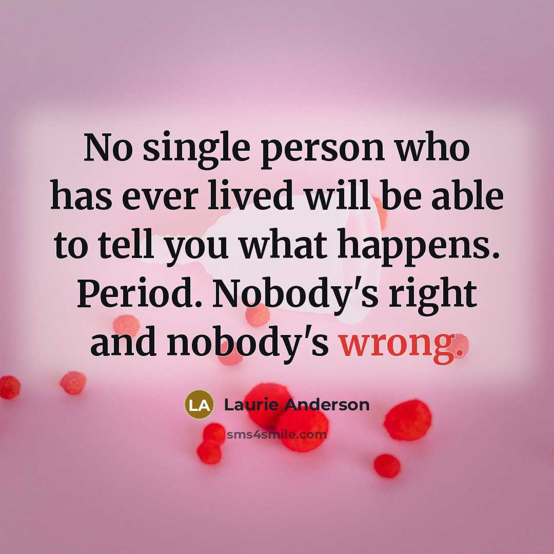 “No single person who has ever lived will be able…” quote by Laurie Anderson