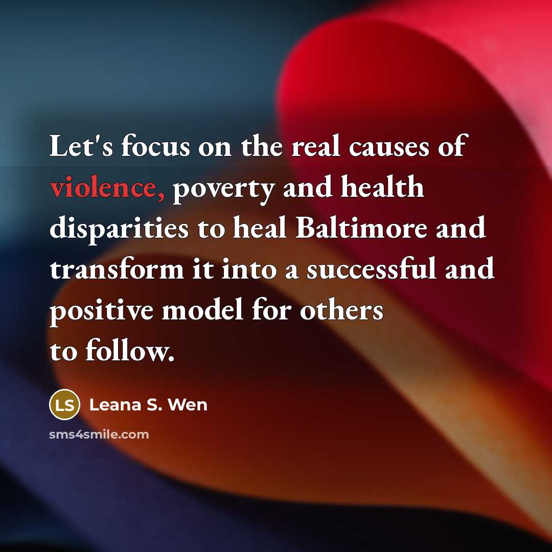 “Let's focus on the real causes of violence, poverty and…” quote by Leana S. Wen