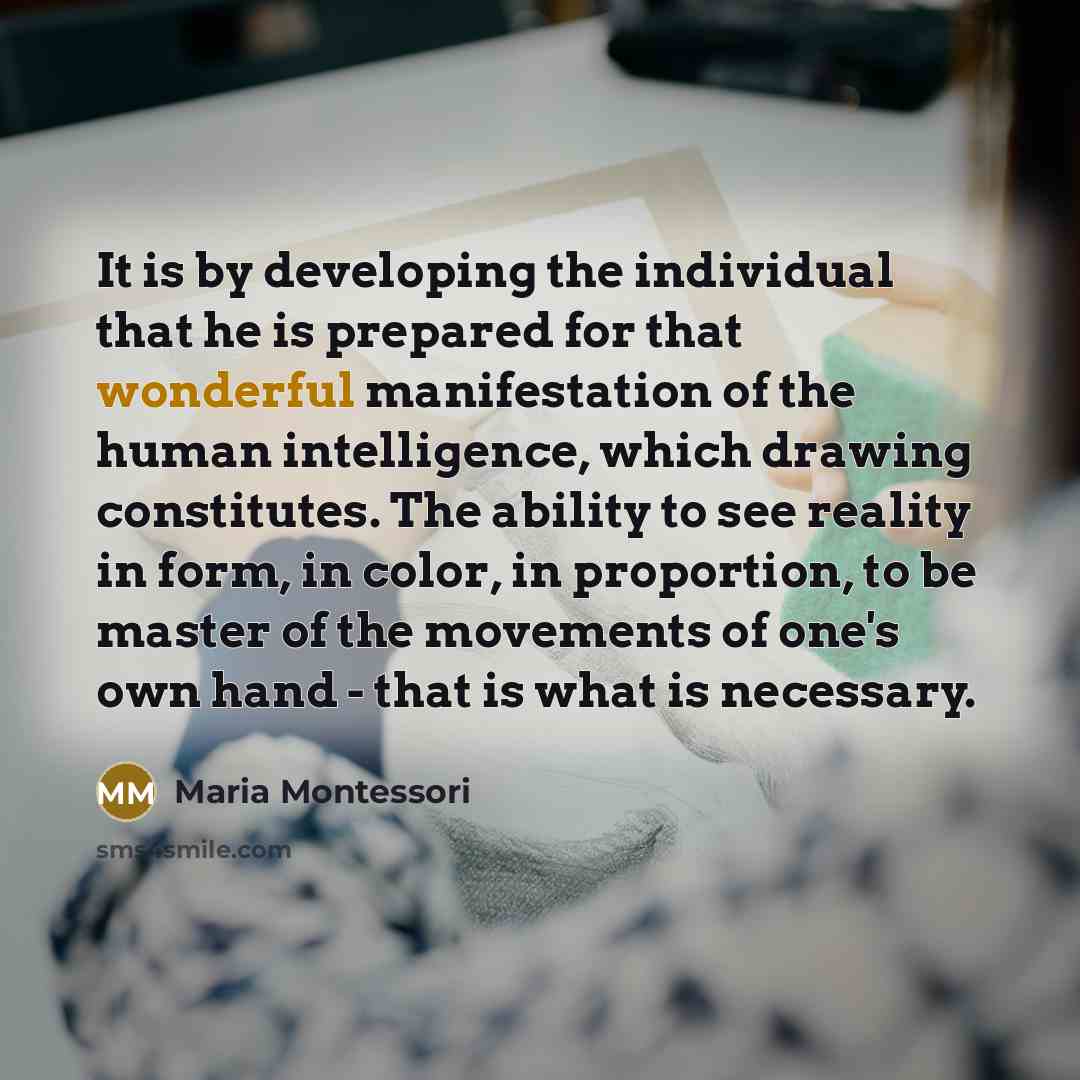 “It is by developing the individual that he is prepared…” quote by Maria Montessori