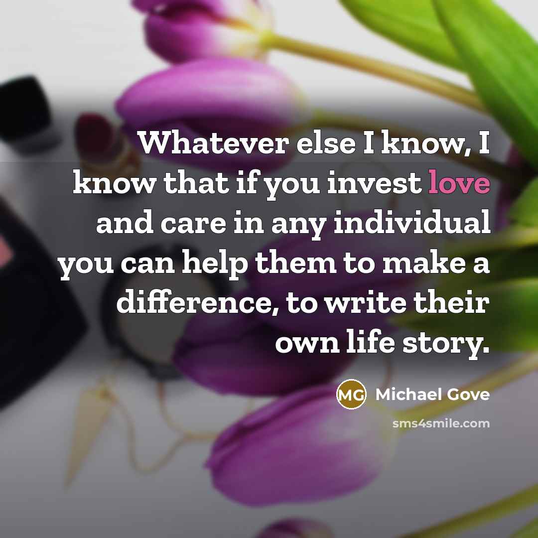 “Whatever else I know, I know that if you invest…” quote by Michael Gove
