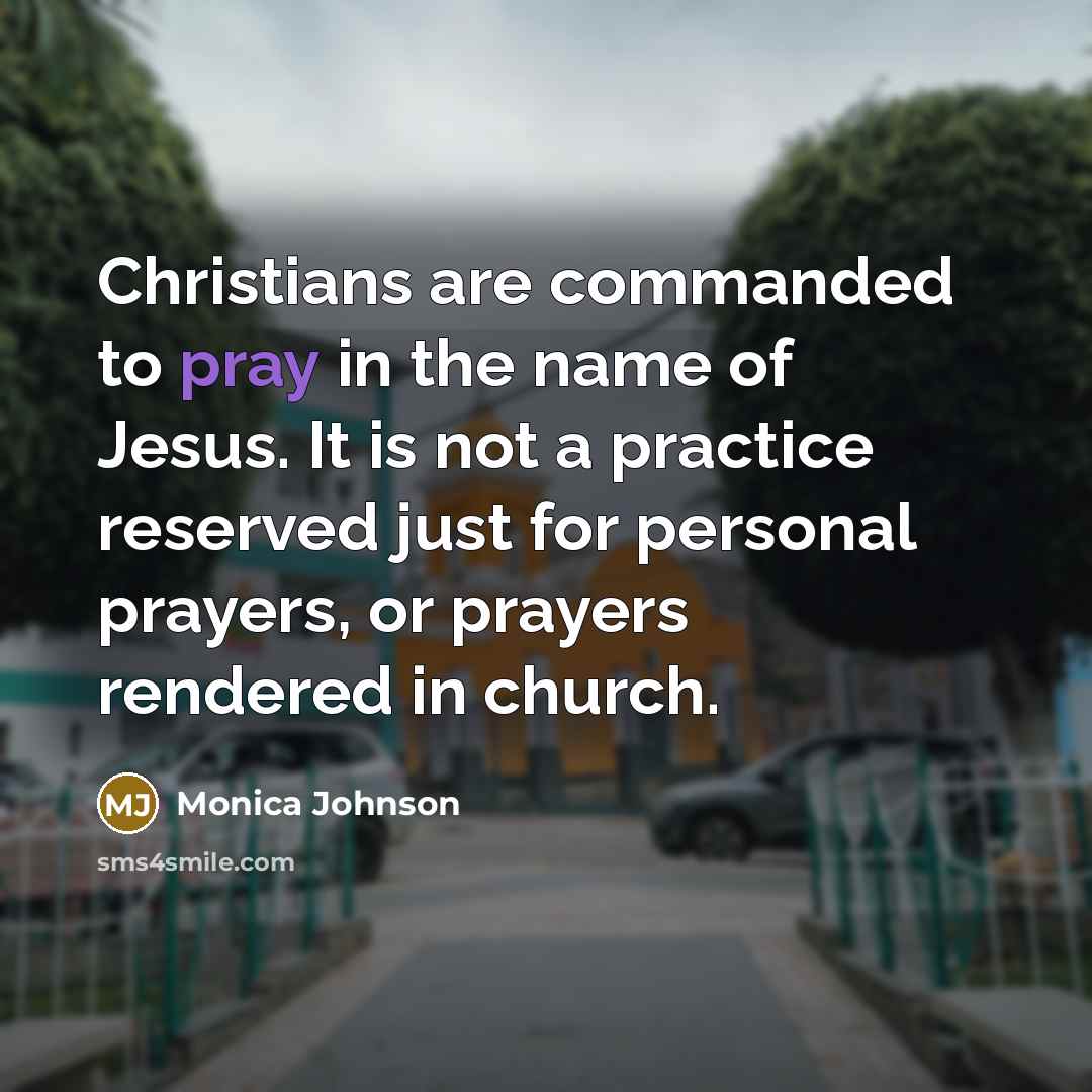 “Christians are commanded to pray in the name of Jesus.…” quote by Monica Johnson