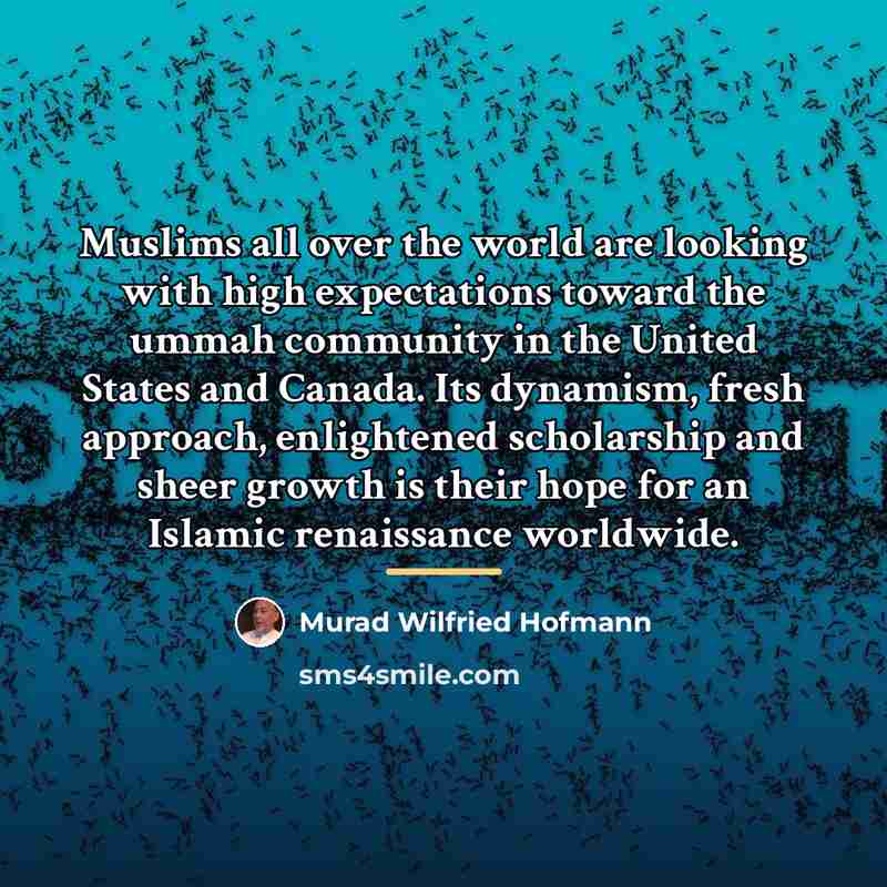 “Muslims all over the world are looking with high expectations…” quote by Murad Wilfried Hofmann