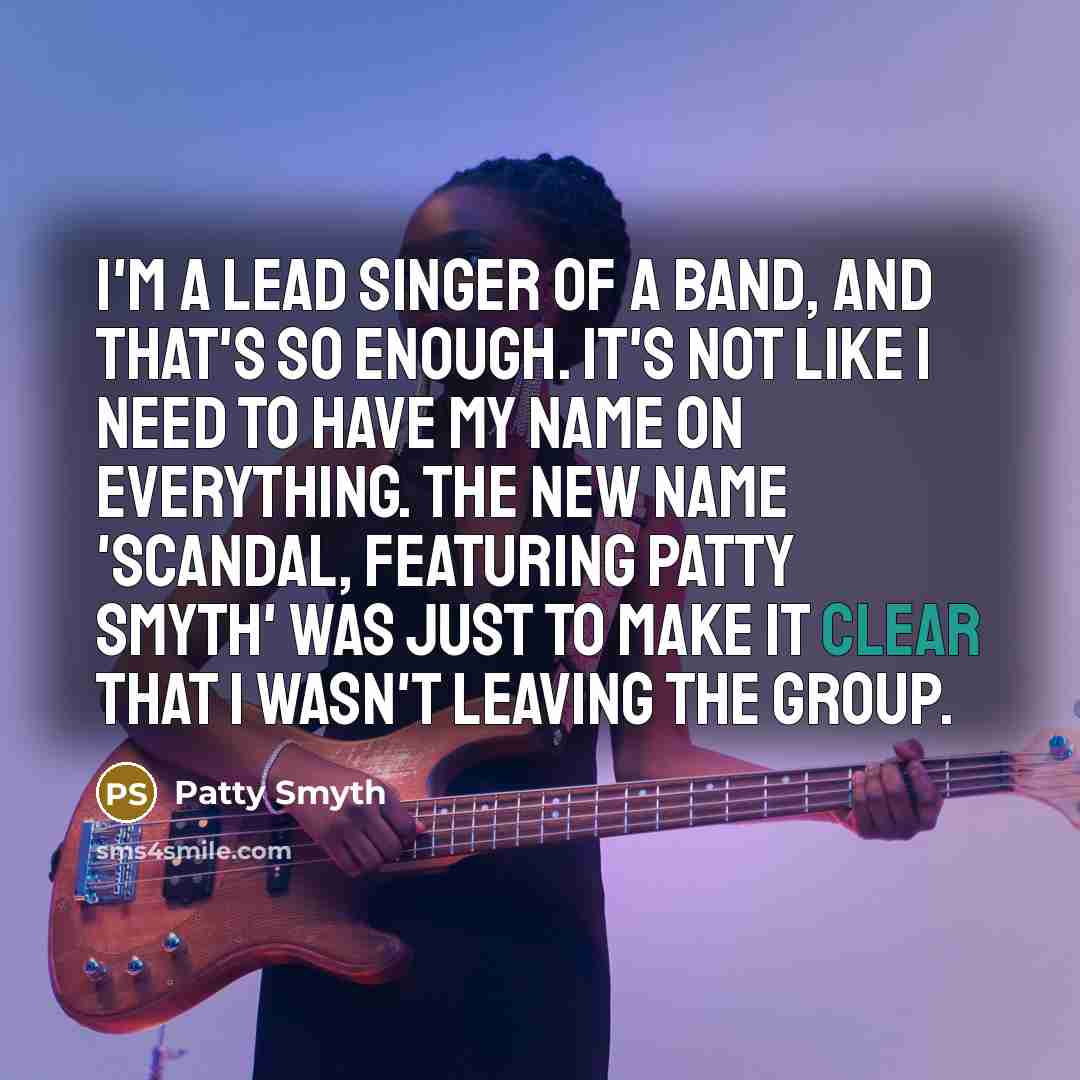 “I'm a lead singer of a band, and that's so…” quote by Patty Smyth