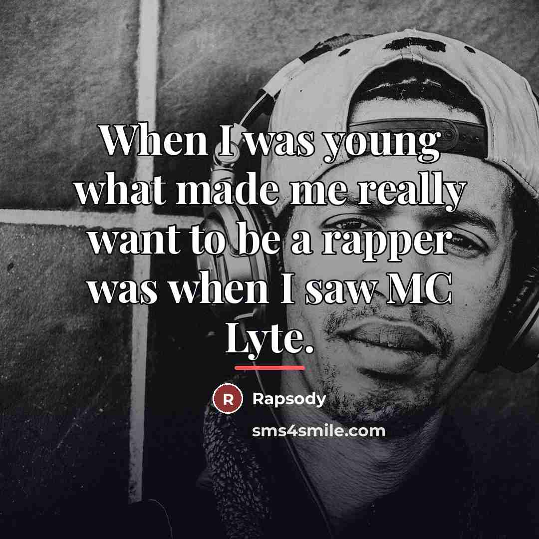 “When I was young what made me really want to…” quote by Rapsody