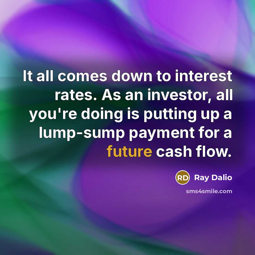“It all comes down to interest rates. As an investor,…” quote by Ray Dalio