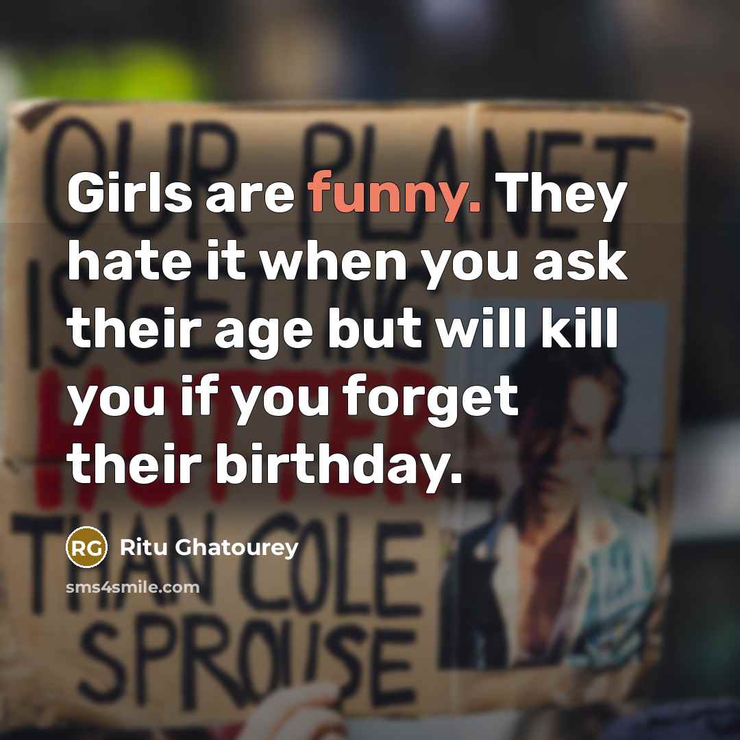 “Girls are funny. They hate it when you ask their…” quote by Ritu Ghatourey