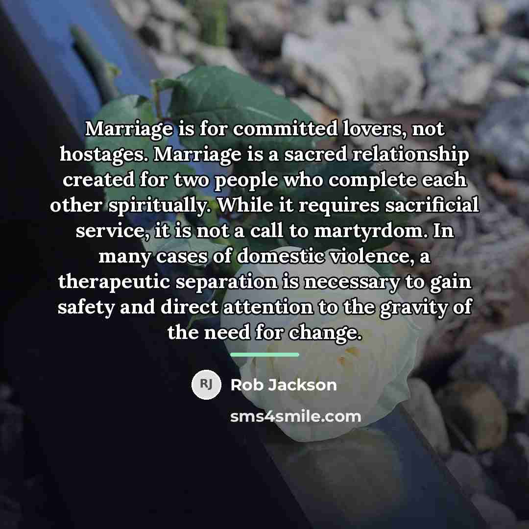 “Marriage is for committed lovers, not hostages. Marriage is a…” quote by Rob Jackson
