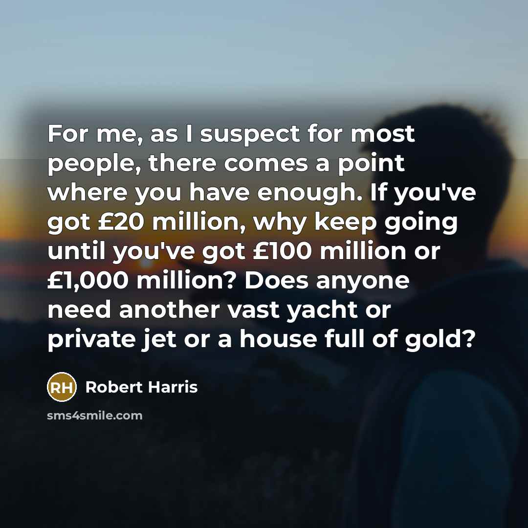 “For me, as I suspect for most people, there comes…” quote by Robert Harris