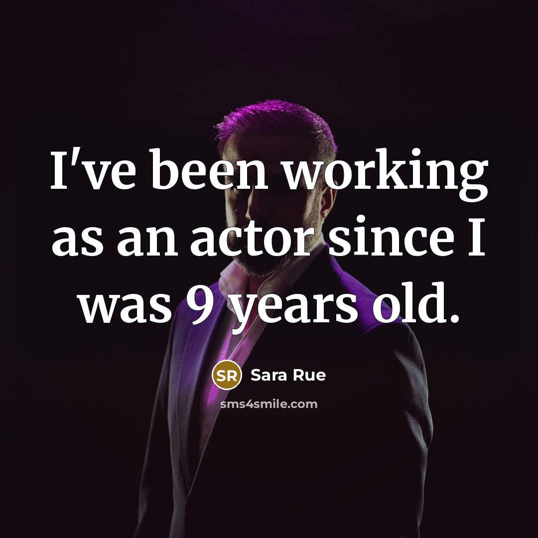“I've been working as an actor since I was 9…” quote by Sara Rue