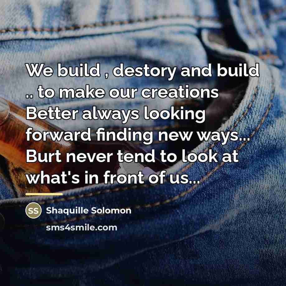 “We build , destory and build .. to make our…” quote by Shaquille Solomon