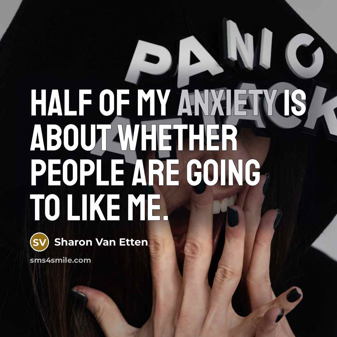 “Half of my anxiety is about whether people are going…” quote by Sharon Van Etten