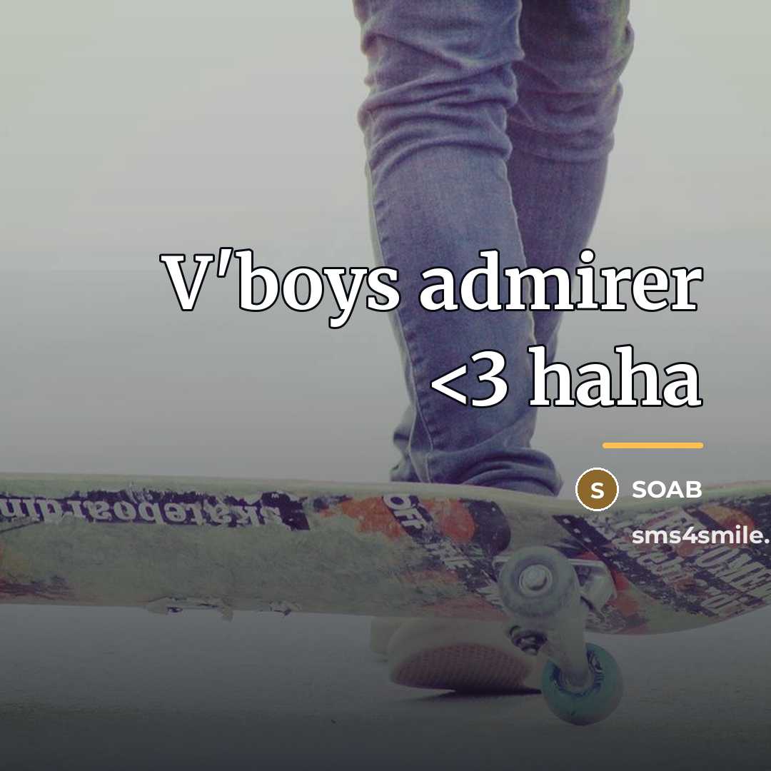 “V'boys admirer…” quote by Soab