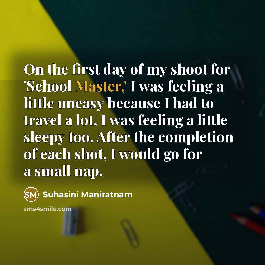 “On the first day of my shoot for 'School Master,'…” quote by Suhasini Maniratnam