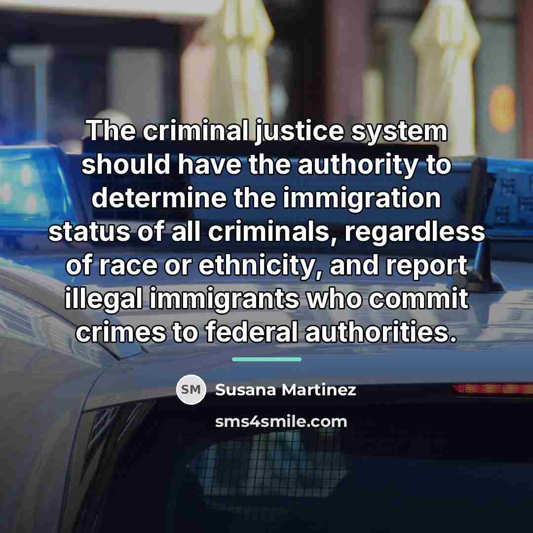 “The criminal justice system should have the authority to determine…” quote by Susana Martinez