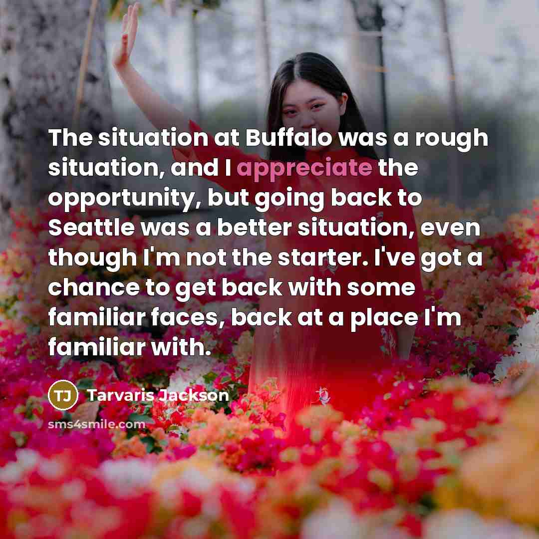 “The situation at Buffalo was a rough situation, and I…” quote by Tarvaris Jackson