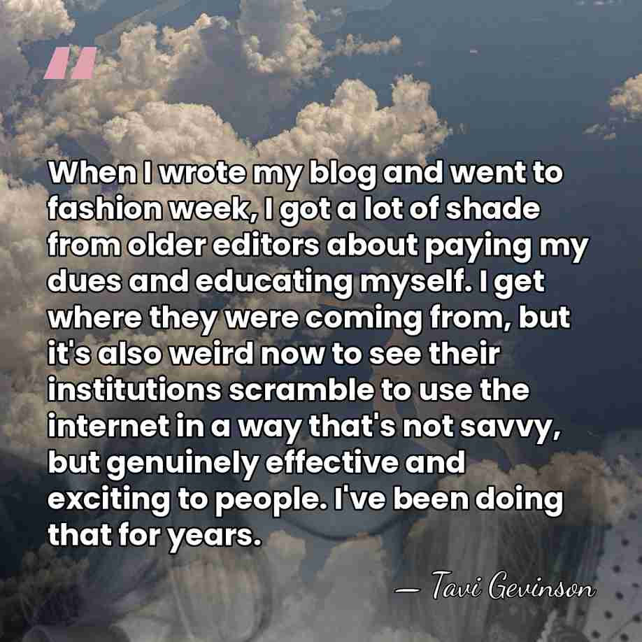 When I wrote my blog and went to fashion week, I got&hellip; - Tavi Gevinson