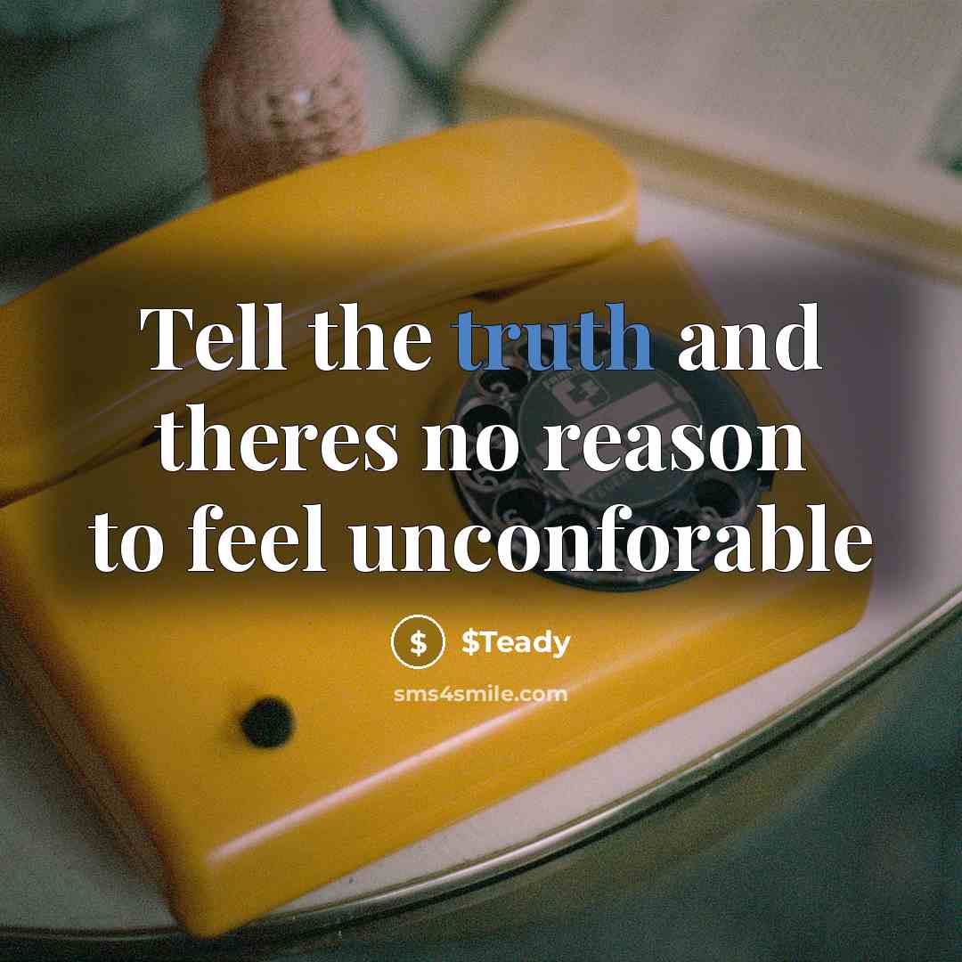 “Tell the truth and theres no reason to feel unconforable…” quote by $Teady