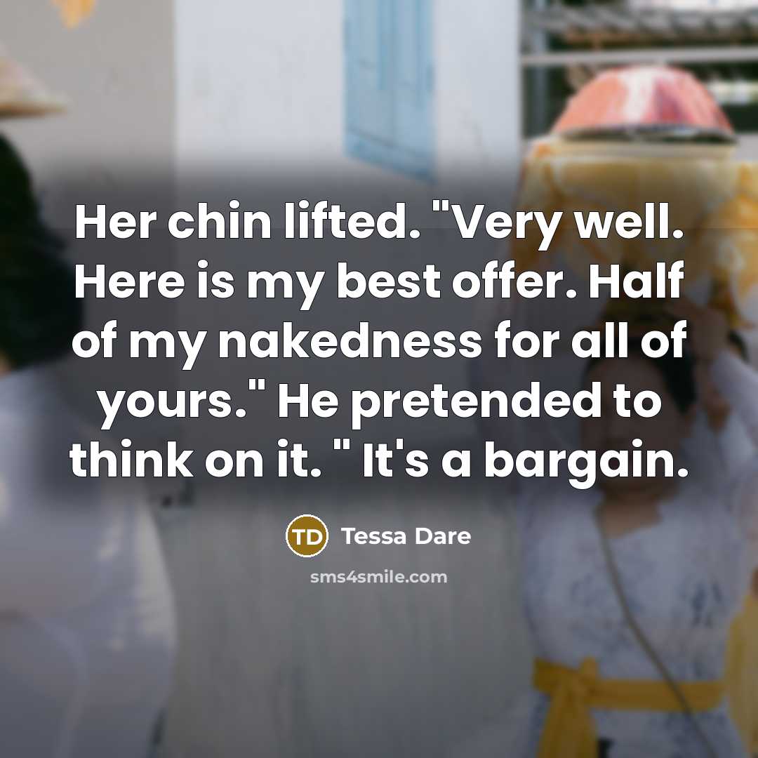 “Her chin lifted. "Very well. Here is my best offer.…” quote by Tessa Dare