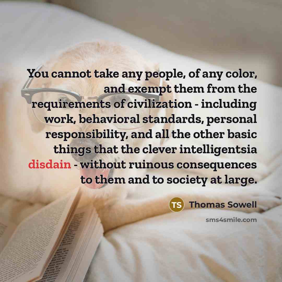 “You cannot take any people, of any color, and exempt…” quote by Thomas Sowell