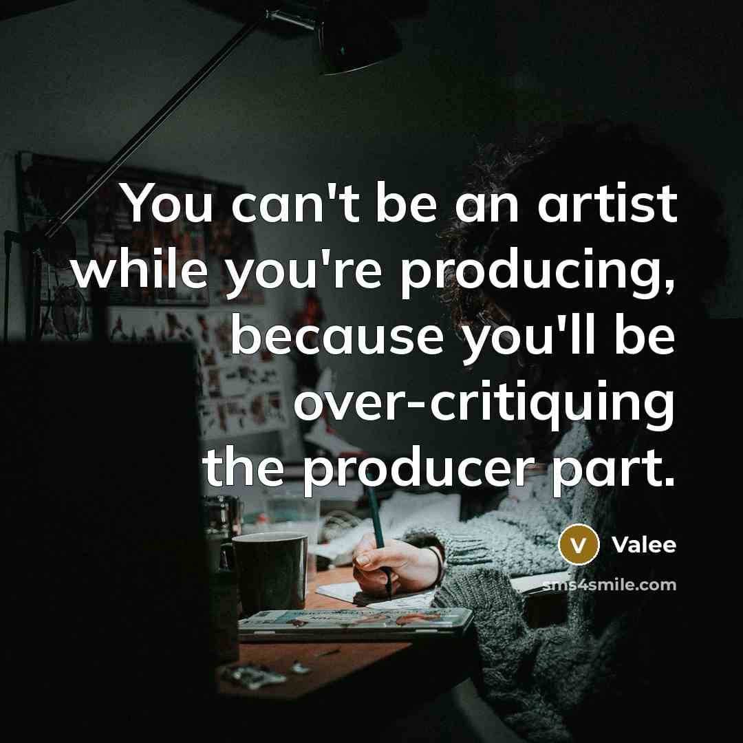 “You can't be an artist while you're producing, because you'll…” quote by Valee
