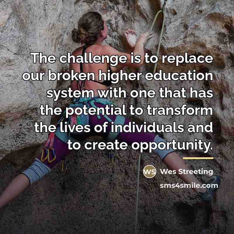 “The challenge is to replace our broken higher education system…” quote by Wes Streeting