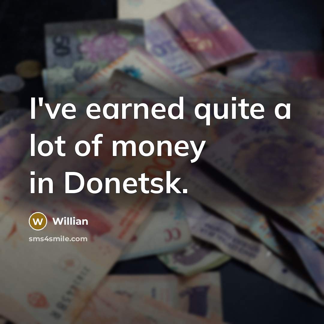 “I've earned quite a lot of money in Donetsk.…” quote by Willian